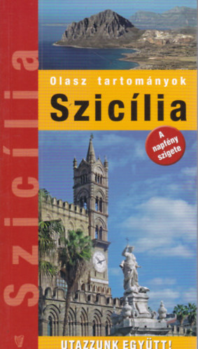 Kar�csony Iv�n, Kov�cs �va, Marton Jen�, N�nay Mih�ly Et�di Alexa - Szic�lia (Utazzunk egy�tt!)