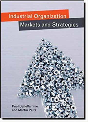 Martin Peitz Paul Belleflamme - Industrial Organization: Markets and Strategies