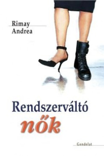 Rimay Andrea - Rendszerváltó nők
