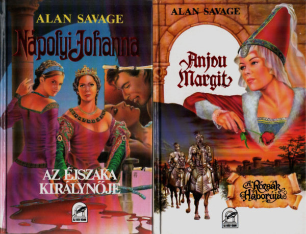 Alan Savage - 2 db Alaln Savage könyv: Anjou Margit A rózsák háborúja, Nápolyi Johanna Az éjszaka királynője.