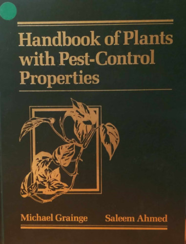 Saleem Ahmed Michael Grainge - Handbook of Plants With Pest-Control Properties