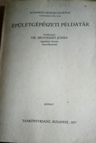 Dr. Menyhárt József (szerk.) - Épületgépészeti példatár