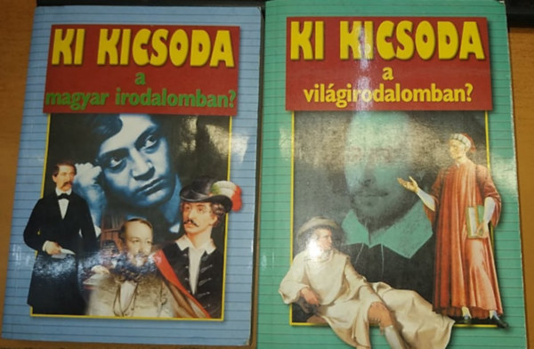 Gerencsr Ferenc  (szerk.) - Ki kicsoda a magyar irodalomban? + Ki kicsoda a vilgirodalomban? (2 ktet)