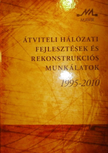 tviteli hlzati fejlesztsek s rekonstrukcis munklatok 1995-2010