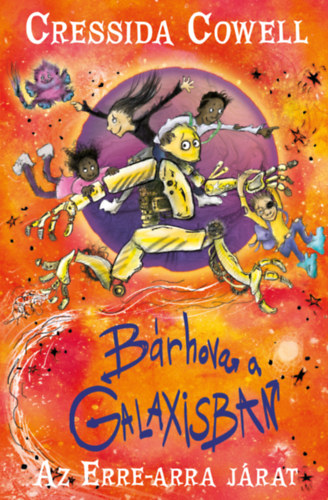 Cressida Cowell - Bárhova a Galaxisban