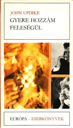 John Updike - Gyere hozz�m feles�g�l