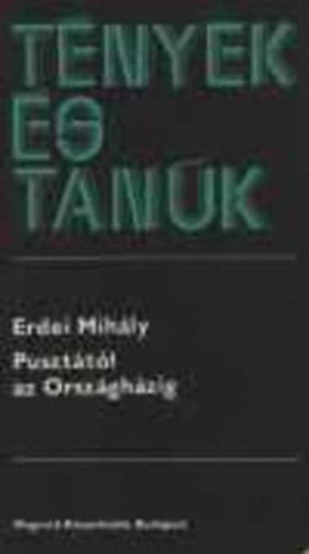 Erdei Mihly - Puszttl az Orszghzig