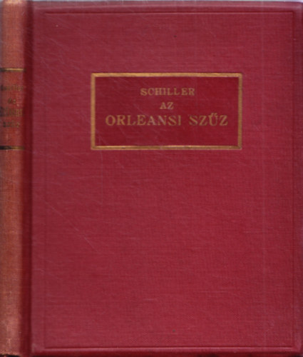 Friedrich Schiller - Az Orleansi szz
