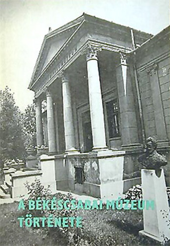 G. Vass Istvn - A Bkscsabai Mzeum trtnete 1899-1979