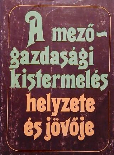 A mezgazdasgi kistermels helyzete s jvje