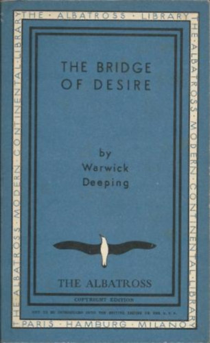 Warwick Deeping - The bridge of Desire