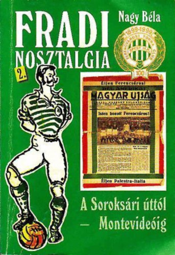 Fradi nosztalgia 2. Soroksri ttl Montevideig Simon Tibor dediklta