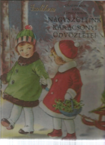 ismeretlen - Nagyszüleink karácsonyi üdvözletei - Ünnepnapok régi képeslapokon (francia)