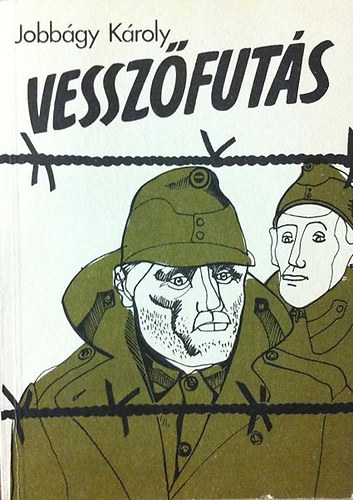 Jobb�gy K�roly - Vessz�fut�s (Verses napl� 1945-1948)