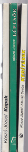 Klausz Csaba K�sz� J�zsef - 3 db. �p�t�szeti k�nyv (Ker�t�sek + L�pcs�k + Kapuk)