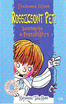 Francesca Simon - Rosszcsont Peti becsapja a fogtndrt