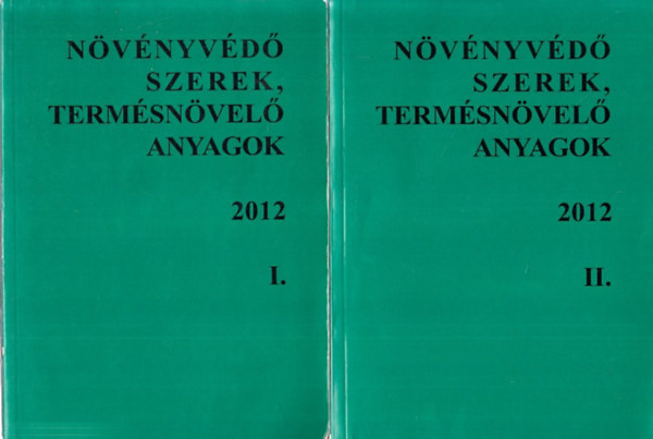 Ocsk� Zolt�n; Erd�s Gyula; Moln�r Jen� - N�v�nyv�d� szerek, term�sn�vel� anyagok 2012. I-II.