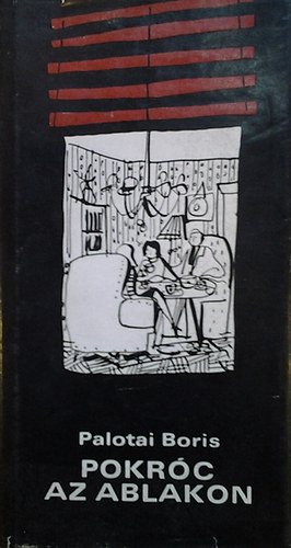 Palotai Boris - Pokr�c az ablakon
