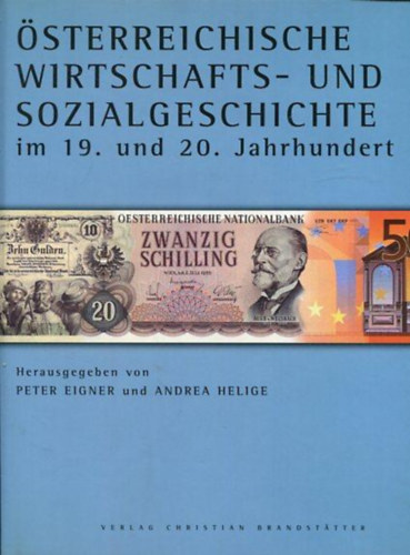Andrea Helige Peter Eigner - sterreichische Wirtschafts- und Sozialgeschichte im 19. und 20. Jahrhundert