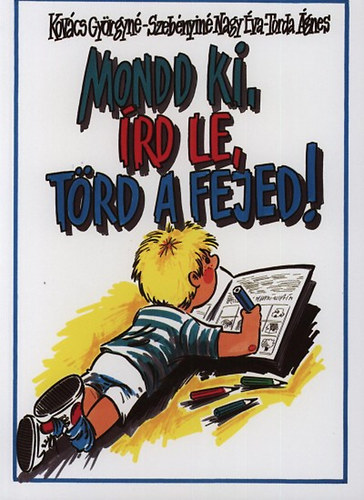 Kov�cs Gy�rgyn�; Szeb�nyin� Nagy �va; Torda �gne - Mondd ki, �rd le, t�rd a fejed!