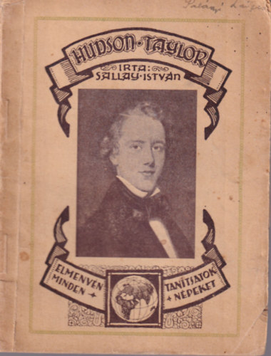 Sallay Istv�n - Hudson Taylor a hit gy�zelmes harcosa