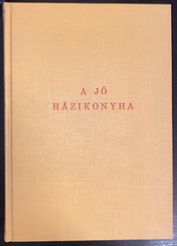 Hunyady Erzsébet - A jó házikonyha