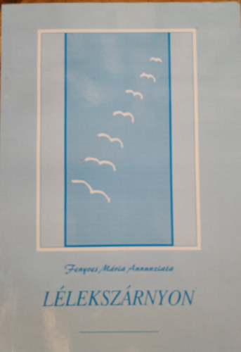 Fenyves M�ria Annunziata - L�leksz�rnyon