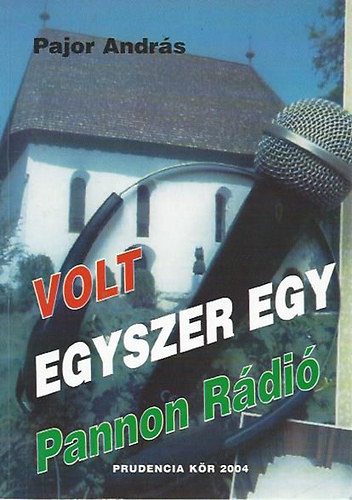 Pajor Andrs - Volt egyszer egy Pannon Rdi