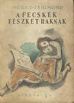 M�ricz Zsigmond - A fecsk�k f�szket raknak