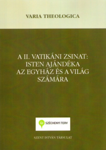 Dr. Perendy Lszl  (szerk.) Pusks Attila (szerk.) - A II. Vatikni Zsinat: Isten ajndka az egyhz s a vilg szmra