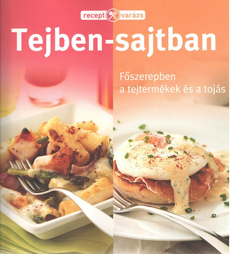 Tejben-sajtban. Fszerepben a tejtermkek s a tojs