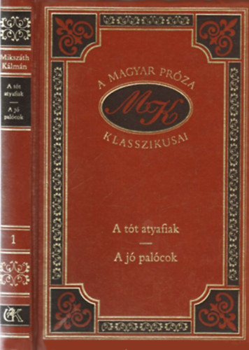 Mikszth Klmn - A tt atyafiak-A j palcok (A magyar prza klasszikusai 1.)