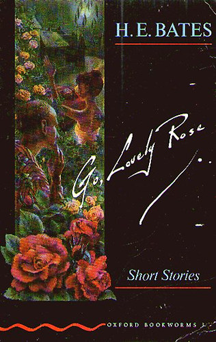 Herbert Ernest Bates - Go, Lovely Rose and Other Stories