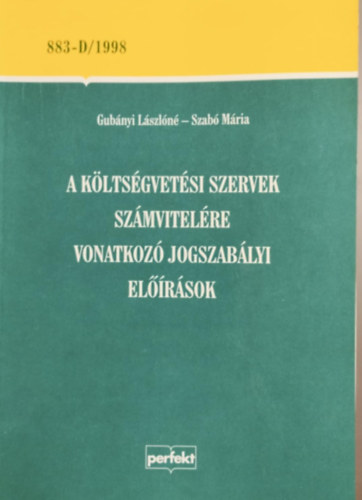 Gubnyi Lszln Szab Mria - A kltsgvetsi szervek szmvitelre vonatkoz jogszablyi elrsok (883/2001)