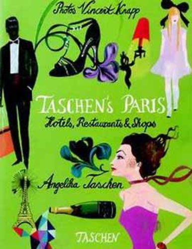 Angelika Taschen - Taschen's Paris - Hotels, Restaurants & Shops