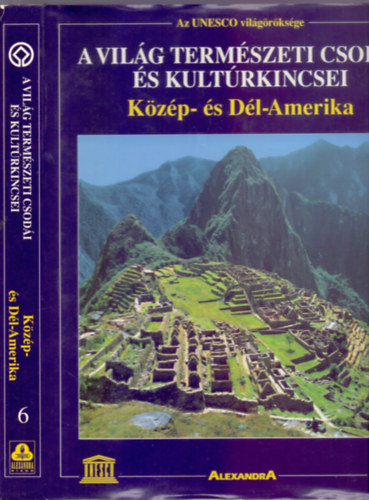 Jrgen Lotz - Jochen Schrmann - A vilg termszeti csodi s kultrkincsei - Kzp- s Dl-Amerika (Az UNESCO vilgrksge)