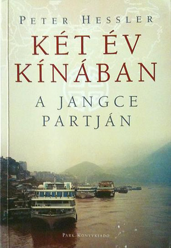Peter Hessler - Kt v Knban, a Jangce partjn