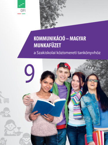 Kommunikci - magyar 9. munkafzet a Szakiskolai kzismereti tanknyvhz
