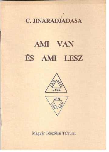 C. Jinaradjadasa - Ami van �s ami lesz (Magyar Teoz�fiai T�rsulat)