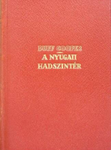 Duff Cooper - A nyugati hadszint�r