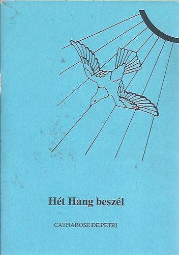 Catharose de Petri - Ht hang beszl - Rzsa sorozat 3.