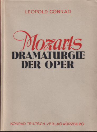 Leopold Conrad - Mozarts Dramaturgie der Oper