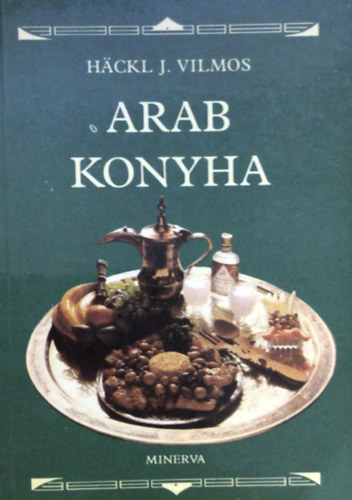 Hckl J. Vilmos - Arab konyha