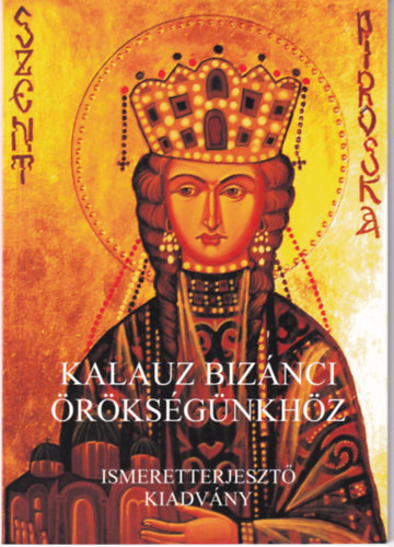 Kalauz bizánci örökségünkhöz