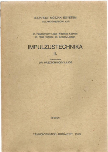 Dr. P�sztornicky Lajos; Fazekas K�lm�n; dr. Redl Rich�rd; dr. Szir�nyi Zolt�n - Impulzustechnika II.
