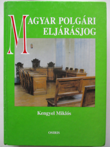 Kengyel Mikls - Magyar polgri eljrsjog