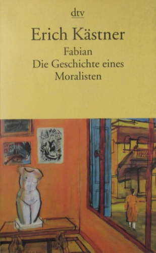 Erich Kstner - Fabian. Die Geschichte eines Moralisten