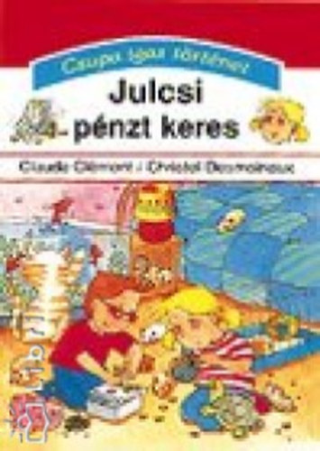 Claude, Christel Desmoinaux Clment - Julcsi pnzt keres