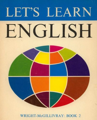 James H. McGillivray Audrey L. Wright - Let's Learn English - Beginning Course: Book 2 - Fourth Edition