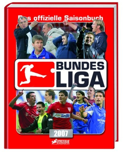 Bundesliga 2007: Das offizielle Saisonbuch der Bundesliga